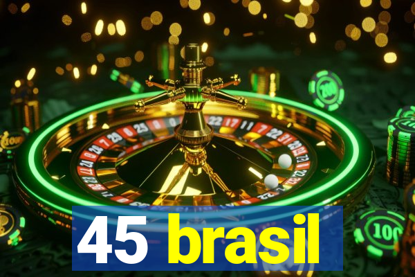 45 brasil